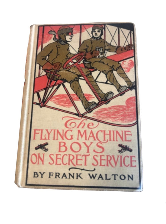 Art & Photography - Cir. 1913 “The Flying Machine Boys On Secret Service” By Frank Walton, A L Burt Company New York Cool Cover Graphics